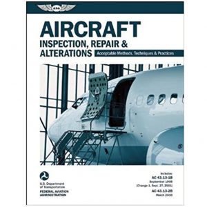 Aircraft Inspection, Repair & Alterations Acceptable Methods, Techniques & Practices (FAA Handbooks series)