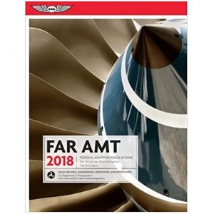 FAR-AMT 2018 Federal Aviation Regulations for Aviation Maintenance Technicians (FARAIM series)