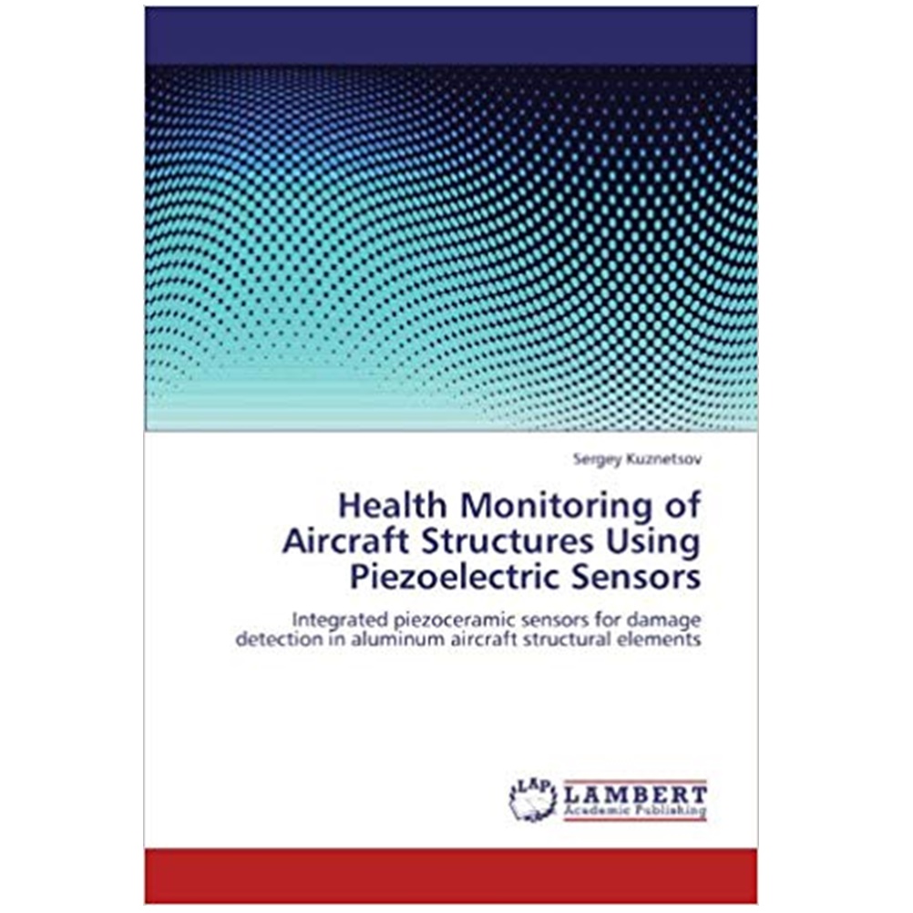 Health Monitoring of Aircraft Structures Using Piezoelectric Sensors